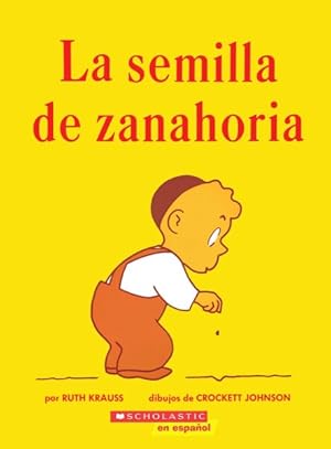 Imagen del vendedor de LA Semilla De Zanahoria/the Carrot Seed -Language: spanish a la venta por GreatBookPrices