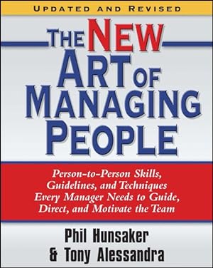 Seller image for New Art of Managing People : Person-to-Person Skills, Guidelines, and Techniques Every Manager Needs to Guide, Direct, and Motivate the Team for sale by GreatBookPrices