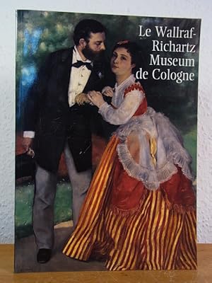 Image du vendeur pour Le Wallraf-Richartz Museum de Cologne [dition franaise] mis en vente par Antiquariat Weber