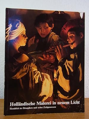 Seller image for Hollndische Malerei in neuem Licht. Hendrick ter Brugghen und seine Zeitgenossen. Ausstellung Centraal Museum Utrecht, 13. November 1986 - 12. Januar 1987, und Herzog-Anton-Ulrich-Museum Braunschweig, 12. Februar - 12. April 1987 for sale by Antiquariat Weber