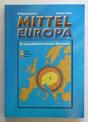 Bild des Verkufers fr Mitteleuropa - Im geopolitischen Interesse sterreichs. zum Verkauf von Der Buchfreund