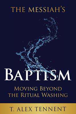 Immagine del venditore per The Messiah's Baptism: Moving Beyond the Ritual Washing (Paperback or Softback) venduto da BargainBookStores