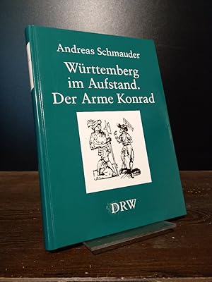 Württemberg im Aufstand. Der Arme Konrad 1514. Ein Beitrag zum bäuerlichen und städtischen Widers...