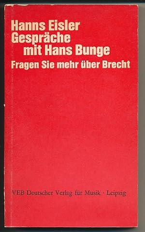 Gespräche mit Hans Bunge. Fragen Sie mehr über Brecht. Übertragen und erläutert von Hans Bunge.