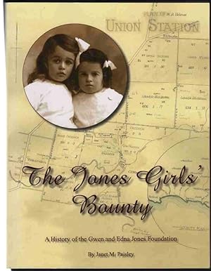 Bild des Verkufers fr THE JONES GIRLS' BOUNTY A History of the Gwen and Edna Jones Foundation zum Verkauf von M. & A. Simper Bookbinders & Booksellers