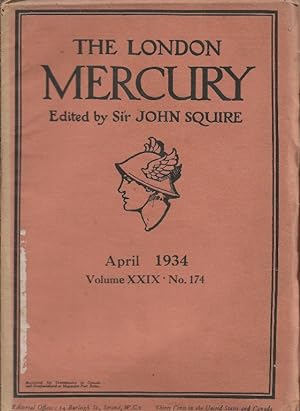 The London Mercury. Edited by J C Squire Vol.XXIX No.174, April 1934