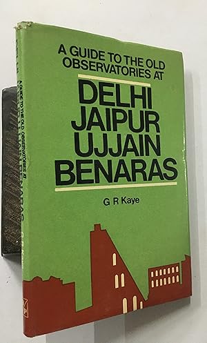 Imagen del vendedor de A Guide To The Old Observatories At Delhi Jaipur Ujjain Benaras. a la venta por Prabhu Book Exports