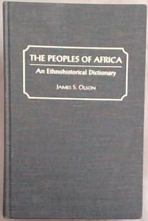 The Peoples of Africa: An Ethnohistorical Dictionary