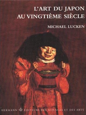 L'ART DU JAPON AU VINGTIEME SIECLE. Pensée, formes, résistances