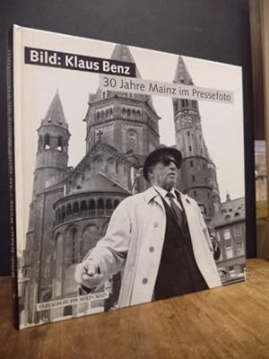 Bild des Verkufers fr Bild: Klaus Benz - 30 Jahre Mainz im Pressefoto, zum Verkauf von Antiquariat Orban & Streu GbR