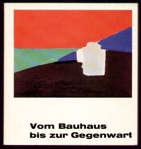 Bild des Verkufers fr Vom Bauhaus bis zur Gegenwart. Meisterwerke aus deutschem Privatbesitz. zum Verkauf von Antiquariat A. Suelzen