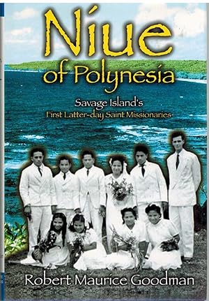 Seller image for NIUE OF POLYNESIA Savage Island's First Latter-Day Saint Missionaries for sale by The Avocado Pit
