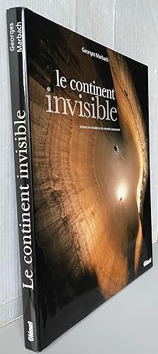 Le continent invisible : Trésors et mystères du monde souterrain