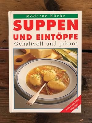 Image du vendeur pour Suppen und Eintpfe - gehaltvoll und pikant mis en vente par Antiquariat Liber Antiqua