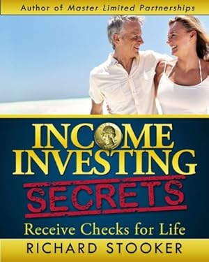 Image du vendeur pour Income Investing Secrets: How to Receive Ever-Growing Dividend and Interest Checks, Safeguard Your Portfolio and Retire Wealthy mis en vente par Redux Books