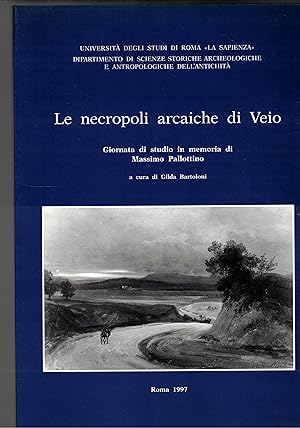 Immagine del venditore per Le necropoli arcaiche di Veio. Giornata di studio in memoria di Massimo Pallottino. venduto da Libreria Gull