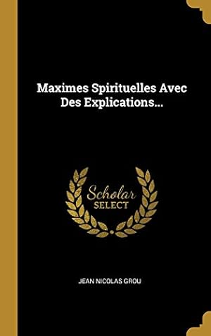 Seller image for Maximes Spirituelles Avec Des Explications. (French Edition) for sale by Redux Books