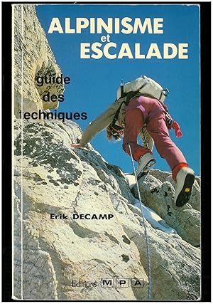 Bild des Verkufers fr Alpinisme et escalade : Guide et techniques zum Verkauf von Bouquinerie Le Fouineur