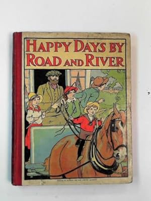 Seller image for Happy days by road and river for sale by Cotswold Internet Books