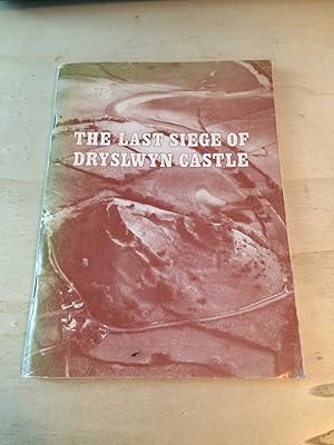 The Last Siege of Dryslwyn Castle