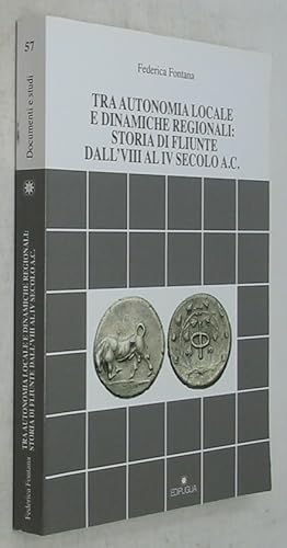 Tra Autonomia Locale e Dinamiche Regionali: Storia di Fliunte dall'VIII al IV Secolo A.C.