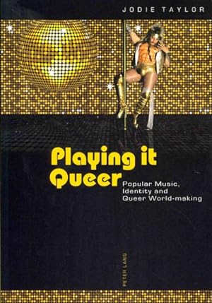 Immagine del venditore per Playing It Queer : Popular Music, Identity and Queer World-Making venduto da GreatBookPrices