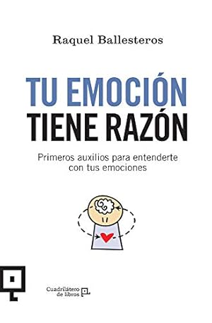 Seller image for Tu emocin tiene razn: Primeros auxilios para entenderte con tus emociones (Cuadriltero de libros) (Spanish Edition) for sale by Redux Books