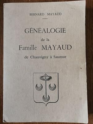 Seller image for Gnalogie de la famille Mayaud de Chauvigny  Saumur vers 1982 - MAYAUD Bernard - Toutes les branches Photos Edition originale for sale by Artax