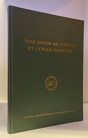 Seller image for The Moon As Viewed by Lunar Orbiter for sale by Peninsula Books