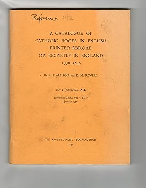 Seller image for A Catalogue of Catholic Books in English Printed Abroad or Secretly in England 1558-1640. Part I (Introduction - A-L) for sale by Leopolis