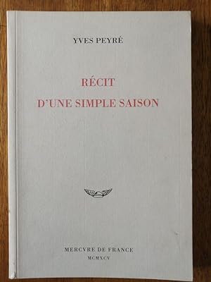 Récit d une simple saison 1995 - PEYRE Yves - Poèmes introspectifs Edition originale