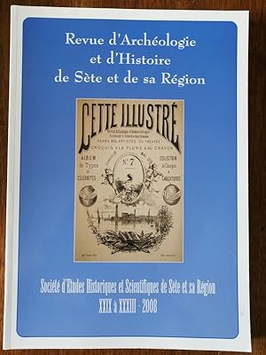 Revue d archéologie et d histoire de Sète et de sa région 2008 - Plusieurs auteurs - Travaux locaux