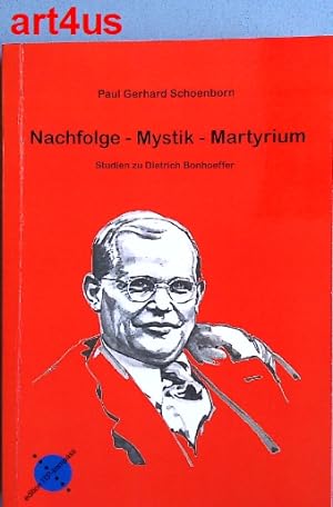 Bild des Verkufers fr Nachfolge - Mystik - Martyrium : Studien zu Dietrich Bonhoeffer. zum Verkauf von art4us - Antiquariat