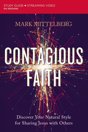 Contagious Faith Study Guide plus Streaming Video: Discover Your Natural Style for Sharing Jesus ...