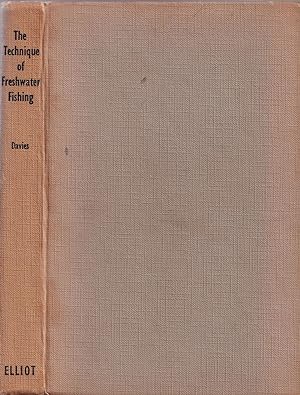 Immagine del venditore per THE TECHNIQUE OF FRESH WATER FISHING AND TACKLE TINKERING. Written and illustrated by W.E. Davies. venduto da Coch-y-Bonddu Books Ltd
