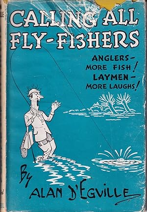 Image du vendeur pour CALLING ALL FLY-FISHERS. By Alan D'Egville. mis en vente par Coch-y-Bonddu Books Ltd