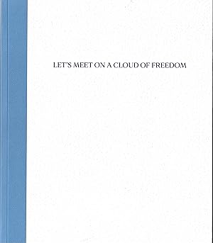 Let's Meet on a Cloud of Freedom