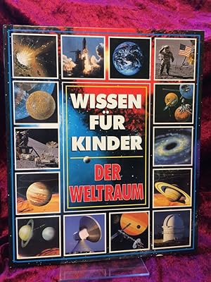 Bild des Verkufers fr Der Weltraum. Dt. von Karl-Heinz Gschrey ; Ute Eichler / Wissen fr Kinder zum Verkauf von Antiquariat Hecht