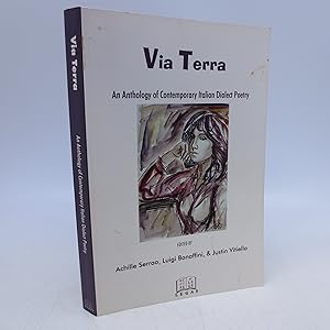 Seller image for Via Terra: An Anthology of Italian Neodialect Poetry (Italian Poetry in Translation, V. 6) (English, Italian and Italian Edition) (FRIST EDITION) for sale by Shelley and Son Books (IOBA)