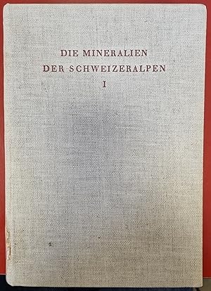 Bild des Verkufers fr Die Mineralien der Schweizeralpen ; Band I zum Verkauf von Akademische Buchhandlung Antiquariat