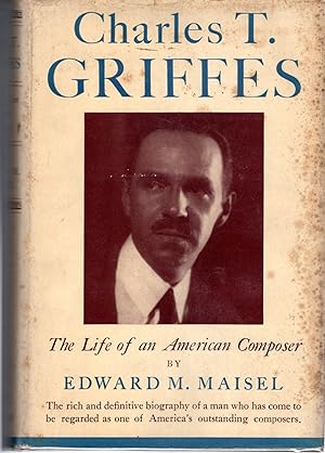 Seller image for Charles T. Griffes: The Life of an American Composer for sale by Dorley House Books, Inc.