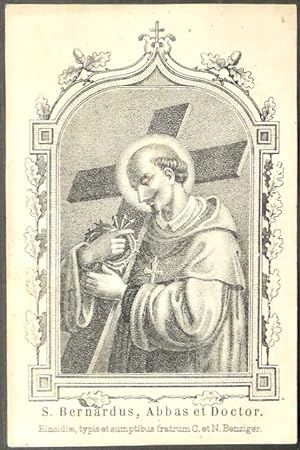[St. BERNHARD von Clairvaux] : S. Bernardus, Abbas et Doctor.