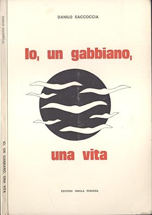 Image du vendeur pour Io, un gabbiano, una vita mis en vente par Biblioteca di Babele