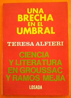 Imagen del vendedor de Una brecha en el umbral. Ciencia y literatura en Groussac y Ramos Meja a la venta por Libreria Ninon