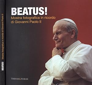 Bild des Verkufers fr Beatus! Mostra fotografica in ricordo di Giovanni Paolo II zum Verkauf von Biblioteca di Babele