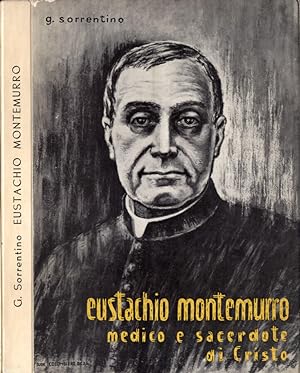 Image du vendeur pour Eustachio Montemurro Medico e sacerdote di Cristo mis en vente par Biblioteca di Babele