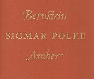 Sigmar Polke. Bernstein / Amber. [Michael Werner, New York/ Kunstkammer Georg Laue, München].