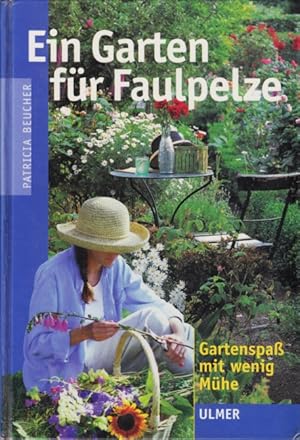 Bild des Verkufers fr Ein Garten fr Faulpelze - Gartenspa mit wenig Mhe. zum Verkauf von TF-Versandhandel - Preise inkl. MwSt.
