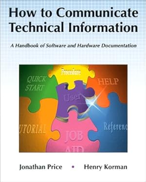 Seller image for How to Communicate Technical Information: A Handbook of Software and Hardware Documentation for sale by Redux Books