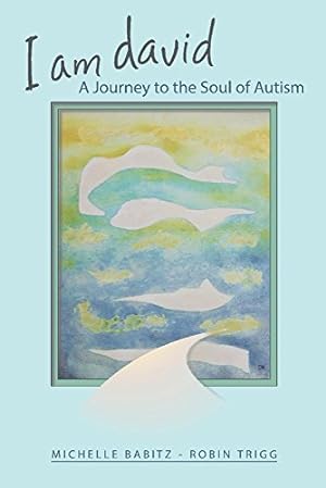 Bild des Verkufers fr I Am David, A Journey to the Soul of Autism (1) zum Verkauf von Redux Books